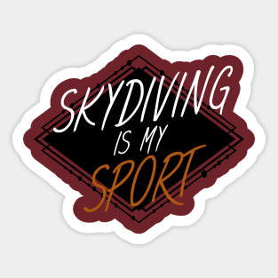 Skydiving is my sport Sticker